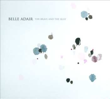 LP Belle Adair: The Brave And The Blue 605374