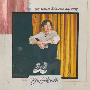 Album Ben Goldsmith: The World Between My Ears