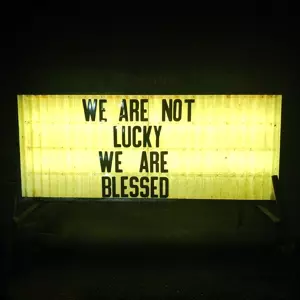 We Are Not Lucky We Are Blessed