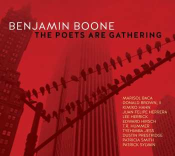 Benjamin Boone: The Poets Are Gathering