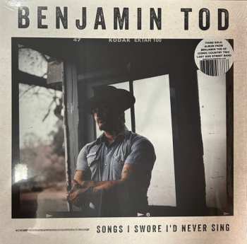 LP Benjamin Tod: Songs I Swore I'd Never Sing 608855