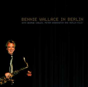 Album Bennie Wallace: Bennie Wallace In Berlin