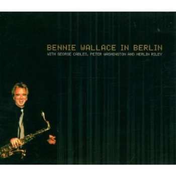 CD Bennie Wallace: Bennie Wallace In Berlin 613960