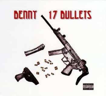 CD Benny: 17 Bullets 604197