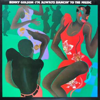 Album Benny Golson: I'm Always Dancin' To The Music