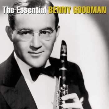 Album Benny Goodman: The Essential Benny Goodman