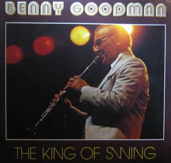 Album Benny Goodman: The King Of Swing