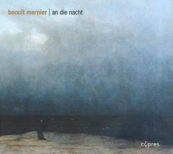 CD Benoît Mernier: An Die Nacht 565317