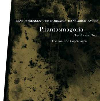 Album Hans Abrahamsen: Phantasmagoria - Danish Piano Trios