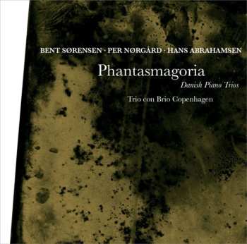 CD Hans Abrahamsen: Phantasmagoria - Danish Piano Trios 560514