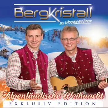 Alpenländische Weihnacht: 30 Weihnachtslieder