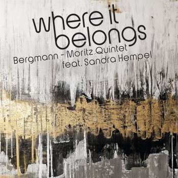 Album Bergmann-moritz Quintet & Sandra Hempel: Where It Belongs