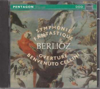 Album Hector Berlioz: Symphonie Fantastique / Overture Benvenuto Cellini