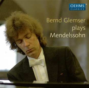 Album Felix Mendelssohn-Bartholdy: Bernd Glemser Plays Mendelssohn