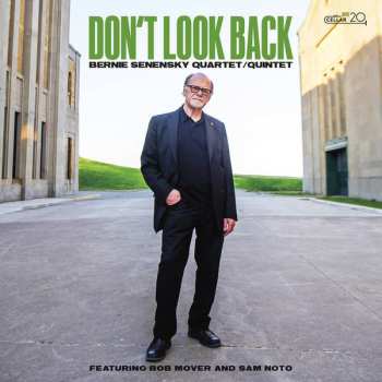 Bernie Senensky Quartet/Quintet: Don't Look Back