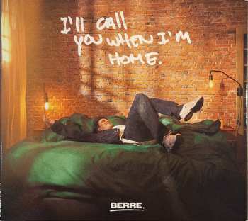 Album Berre: I'll Call You When I'm Home