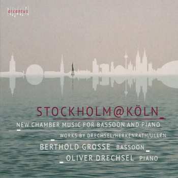 Album Berthold Große: Stockholm@Köln: New Chamber Music For Bassoon And Piano