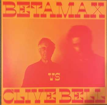 Album Betamax: Betamax Vs Clive Bell