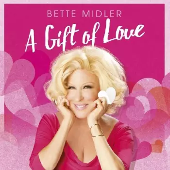 Bette Midler: A Gift Of Love