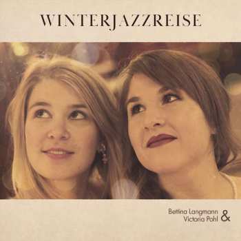 Album Bettina Langmann & Victoria Pohl: Winterjazzreise