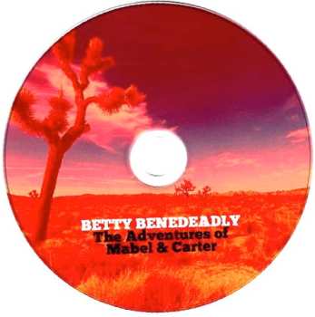 CD Betty Benedeadly: The Adventures Of Mabel & Carter LTD 573893