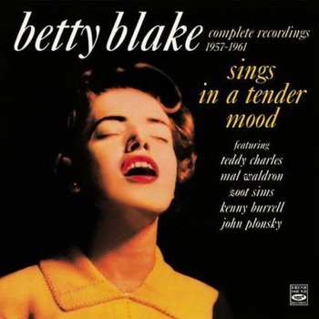 CD Betty Blake: Sings In A Tender Mood (Complete Recordings 1957-1961) 550351