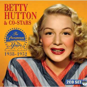 Album Betty Hutton: Betty Hutton & Co-stars: Paramount Years 1938-1952