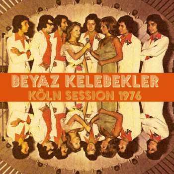 Album Beyaz Kelebekler: Köln Session 1976