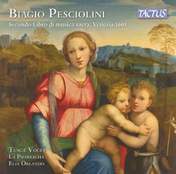 Album Biagio Pesciolini: Secondo Libro Di Musica Sacra, Venezia 1605