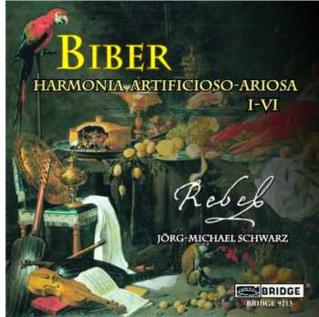 Heinrich Ignaz Franz Biber: Biber (Harmonia Artificioso-Arioso I-VI)