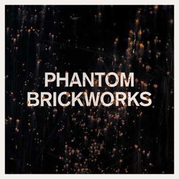 Album Bibio: Phantom Brickworks