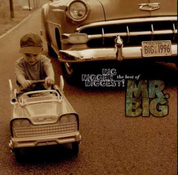 Album Mr. Big: Big, Bigger, Biggest: The Best Of Mr. Big