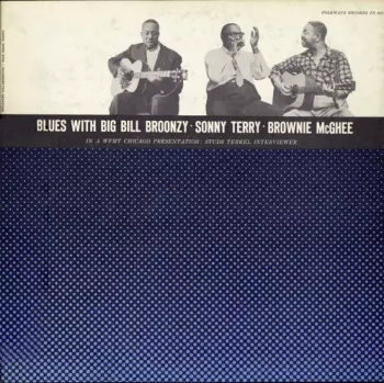 Big Bill Broonzy: Blues With Big Bill Broonzy · Sonny Terry · Brownie McGhee