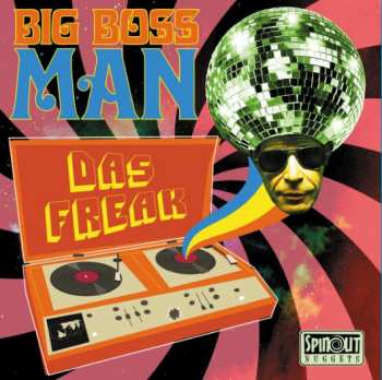 Album Big Boss Man: Das Freak