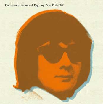 LP Big Boy Pete: The Cosmic Genius Of Big Boy Pete 1965-1977 68582