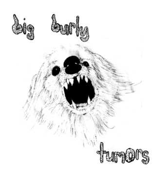 Album Big Burly: Tumors