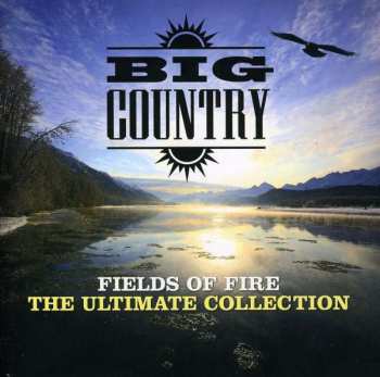 Album Big Country: Fields Of Fire: The Ultimate Collection