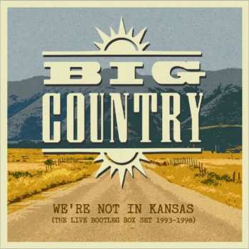 5CD Big Country: We're Not In Kansas (The Live Bootleg Box Set 1993-1998) 102415