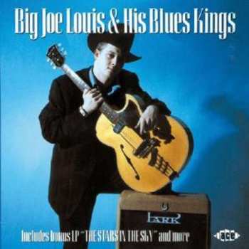 2CD Big Joe Louis & His Blues Kings: Big Joe Louis & His Blues Kings 559999