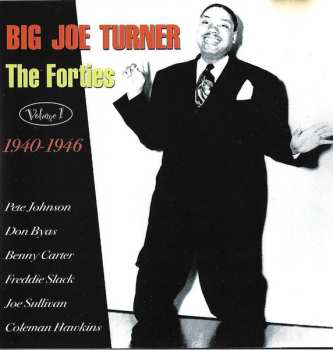 Album Big Joe Turner: The Forties Volume 1 1940 - 1946