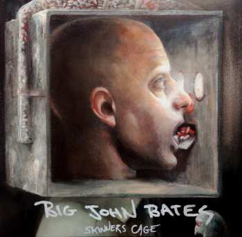 Album Big John Bates: Skinners Cage