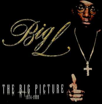 Big L: The Big Picture (1974 - 1999)