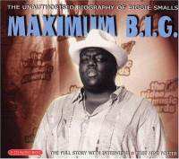 Album Notorious B.I.G.: Maximum B.I.G. (The Unauthorised Biography Of Biggie Smalls)