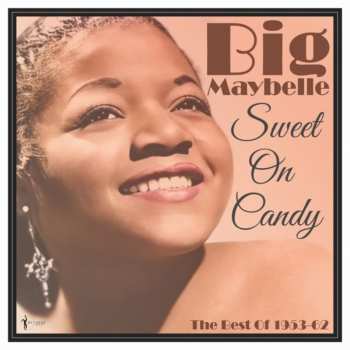 LP Big Maybelle: Sweet On Candy: Best Of 1953-61 636710