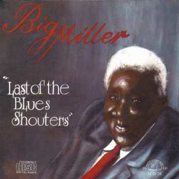 Album Big Miller: The Last Of The Blues Shouters