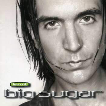 Album Big Sugar: Heated