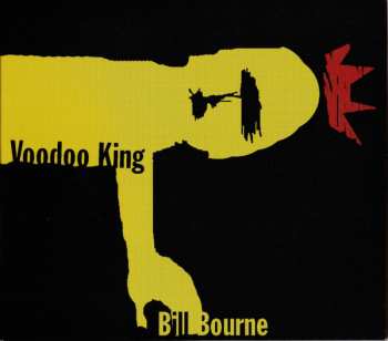 CD/DVD Bill Bourne: Voodoo King LTD 605114