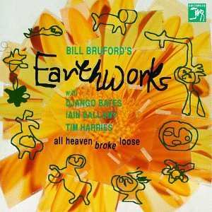 Album Bill Bruford's Earthworks: All Heaven Broke Loose