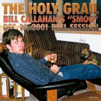 Album Smog: The Holy Grail: Bill Callahan's "Smog" Dec. 10, 2001 Peel Session