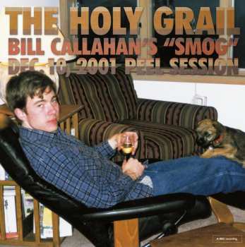 LP Smog: The Holy Grail: Bill Callahan's "Smog" Dec. 10, 2001 Peel Session 643699